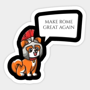 Make Rome Great Again - Ancient Roman History Legionary Dog Sticker